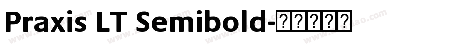 Praxis LT Semibold字体转换
